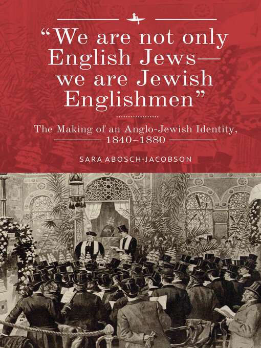 Title details for "We are not only English Jews—we are Jewish Englishmen" by Sara Abosch-Jacobson - Available